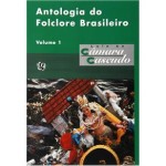 Antologia do folclore brasileiro v. 1